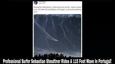 Pro Surfer Sebastian Steudtner Rides A 115 Foot Wave In Portugal!