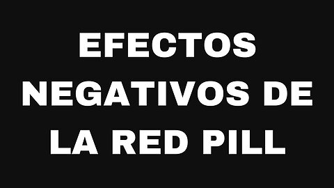 Efectos negativos de la red pill. Ep136