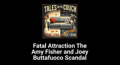 Fatal Attraction: The Amy Fisher and Joey Buttafuoco Scandal