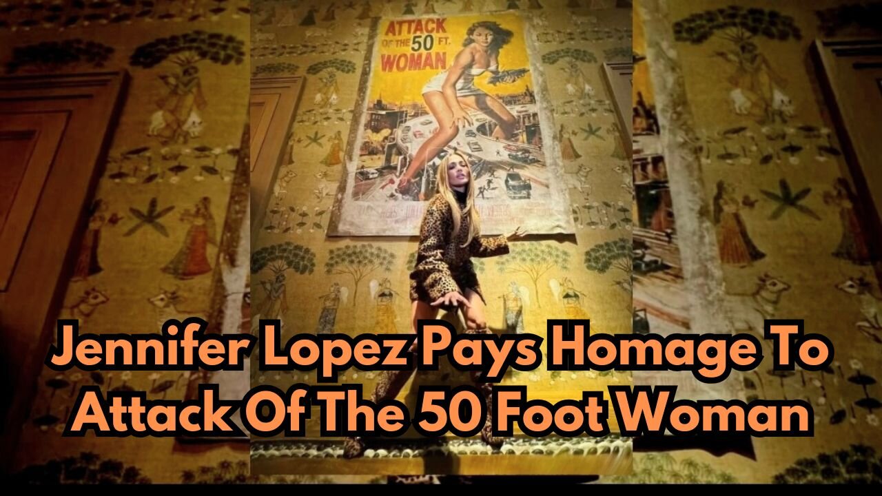 Jennifer Lopez Pays Homage To Attack Of The 50 Foot Woman