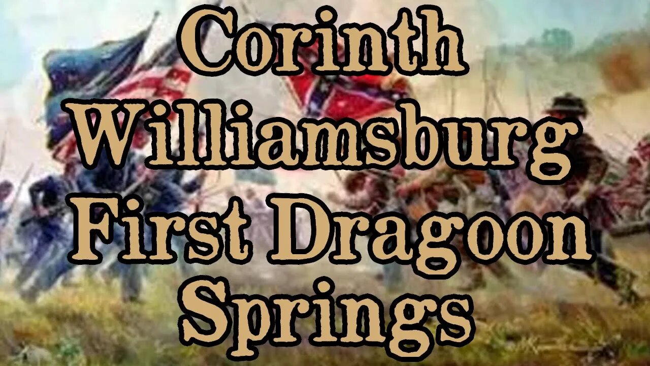 Battles Of The American Civil War | Ep. 29 | Siege Of Corinth | Williamsburg | First Dragoon Springs