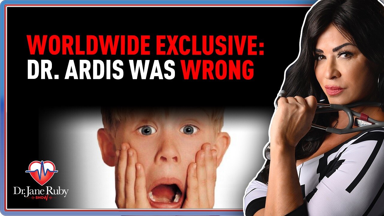 Worldwide Exclusive: Dr. Ardis Was WRONG