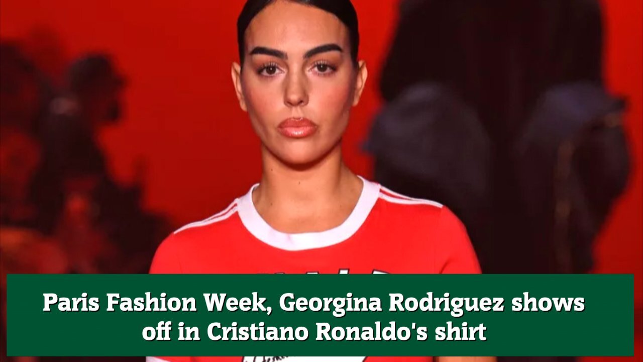 Paris Fashion Week, Georgina Rodriguez shows off in Cristiano Ronaldo's shirt