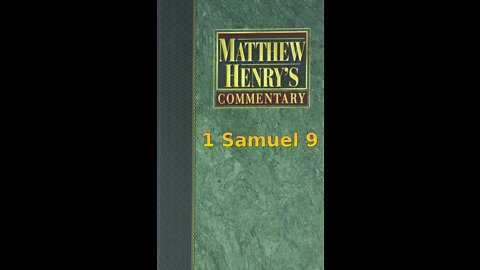 Matthew Henry's Commentary on the Whole Bible. Audio produced by Irv Risch. 1 Samuel Chapter 9