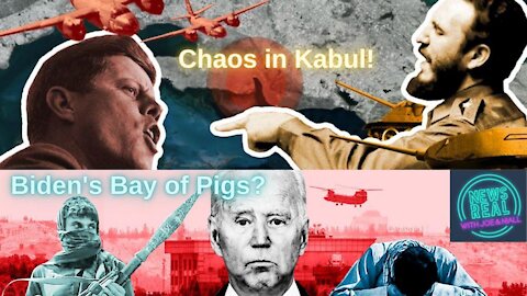 Kabul Chaos Biden's Bay of Pigs?