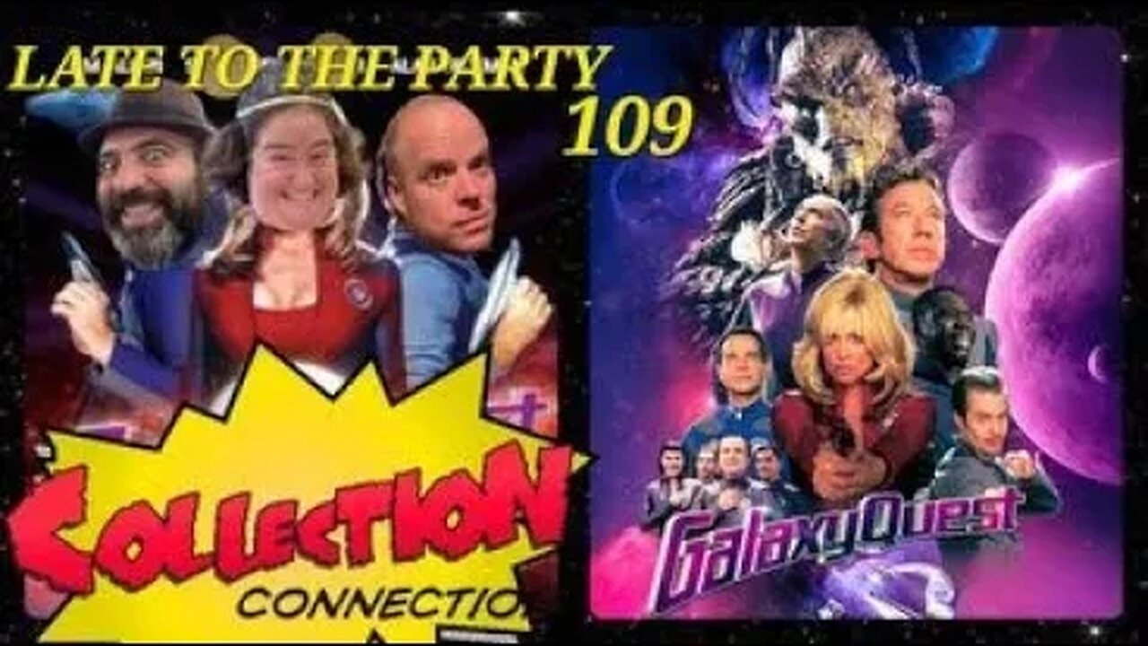 GALAXY QUEST Late to the Party ep 109