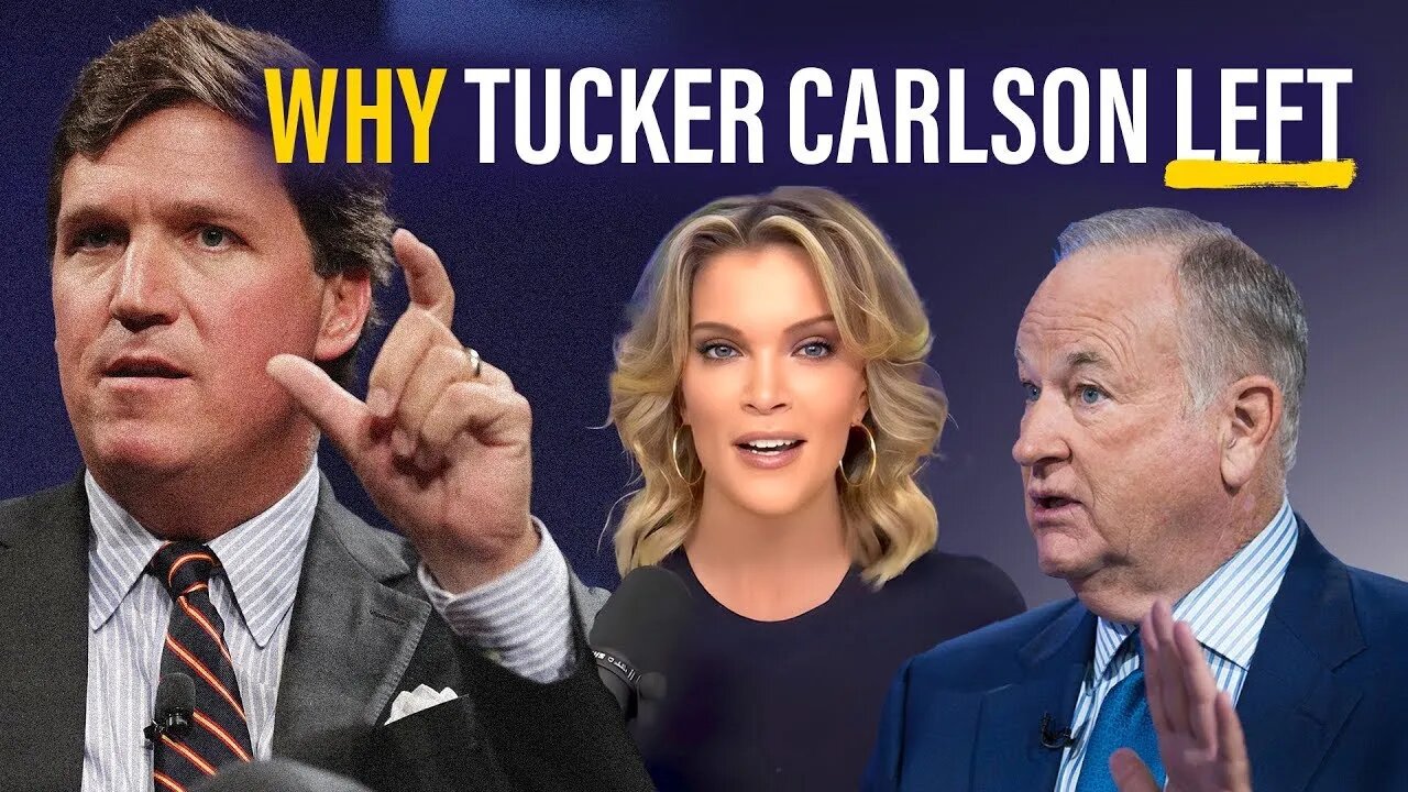 Bill O’Reilly, Megyn Kelly Give INSIDE VIEW on Tucker Carlson/Fox News