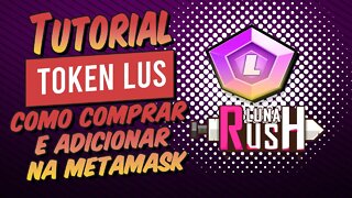 Luna Rush | Como Comprar e adicionar na Metamask o Token LUS com Segurança