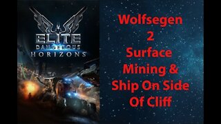 Elite Dangerous: Permit - Wolfsegen - 2 - Surface Mining & Ship On Side Of Cliff - [00129]