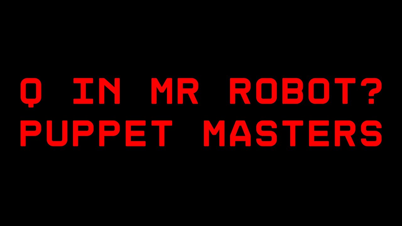 Q in MR ROBOT? PUPPET MASTERS