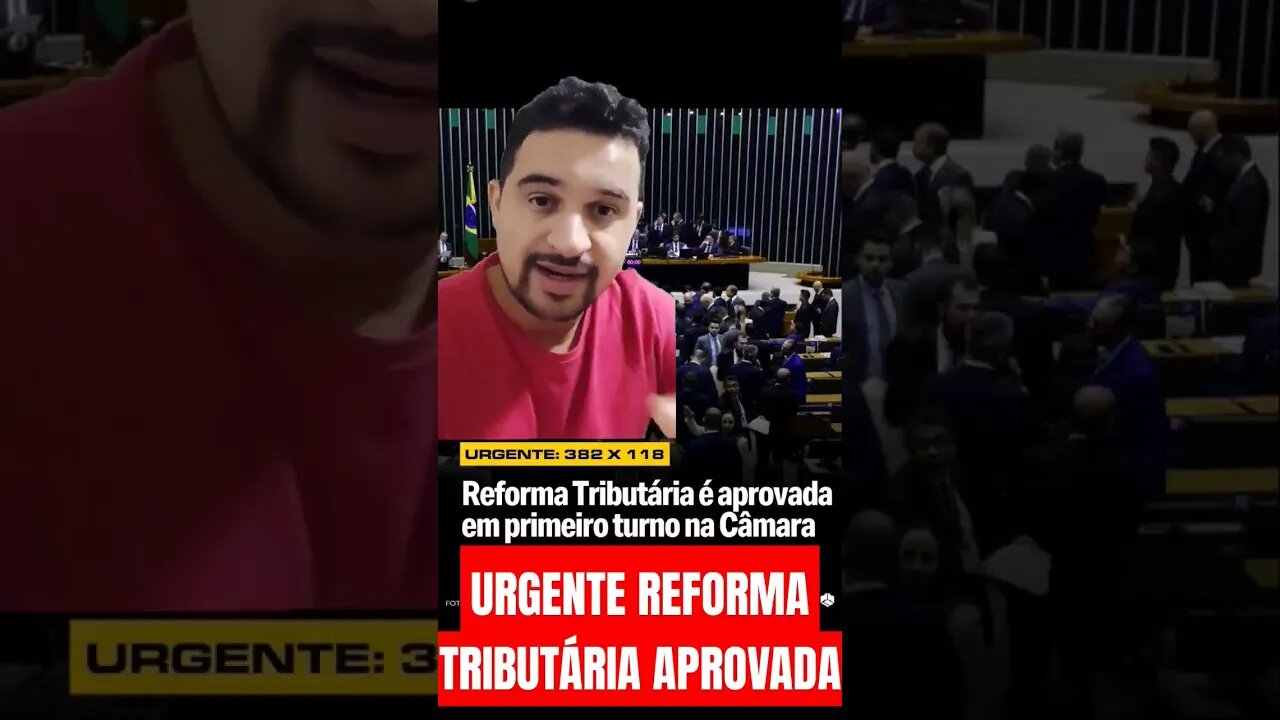 URGENTE: REFORMA TRIBUTÁRIA ACABA DE SER APROVADA PELA CÂMERA #shorts