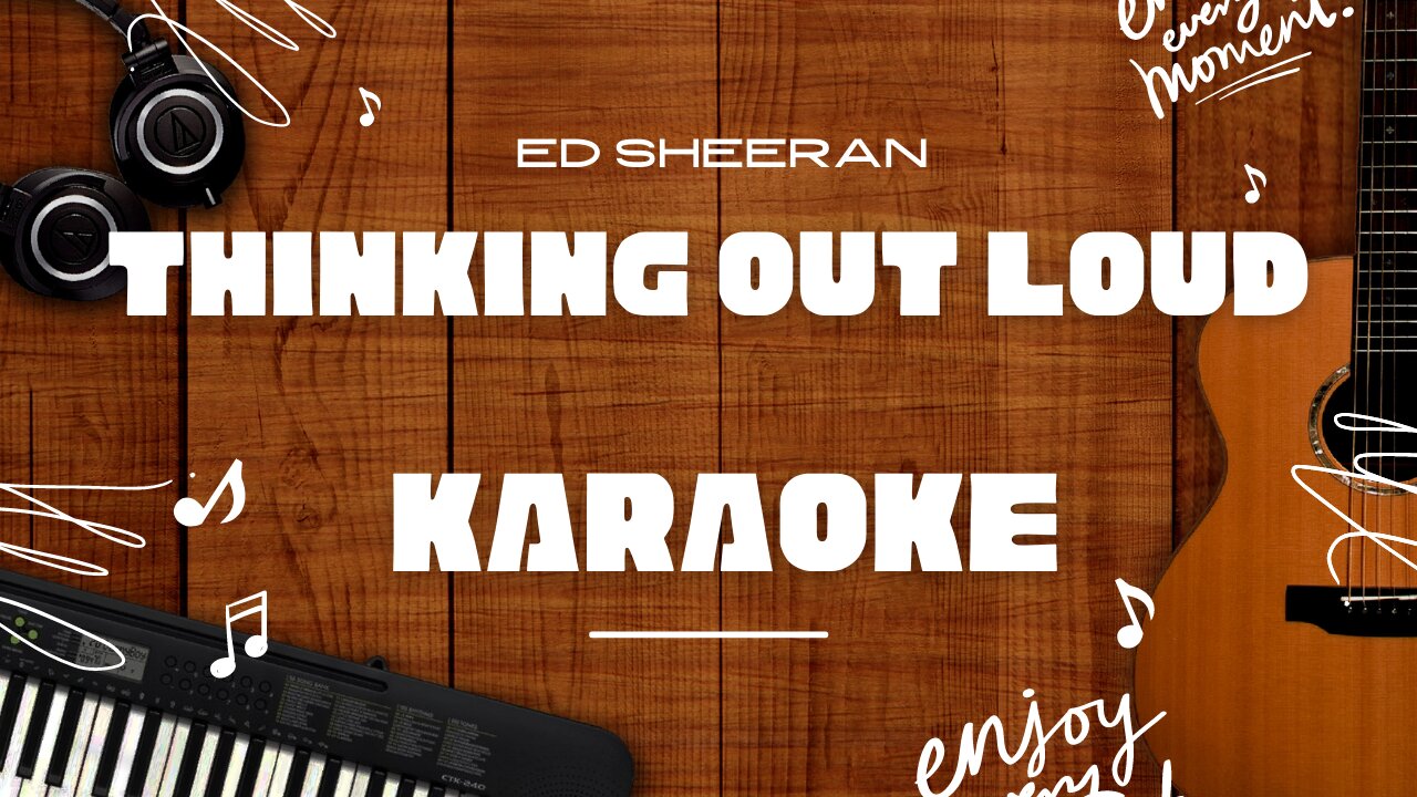 Thinking Out Loud - Ed Sheeran♬ Karaoke