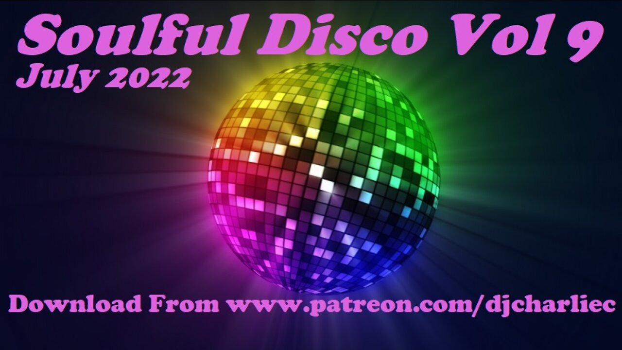 Soulful Disco Vol 9 - July 2022 - DJ Charlie C