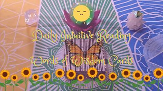 Daily Intuitive Reading ~ Words Of Wisdom Cards