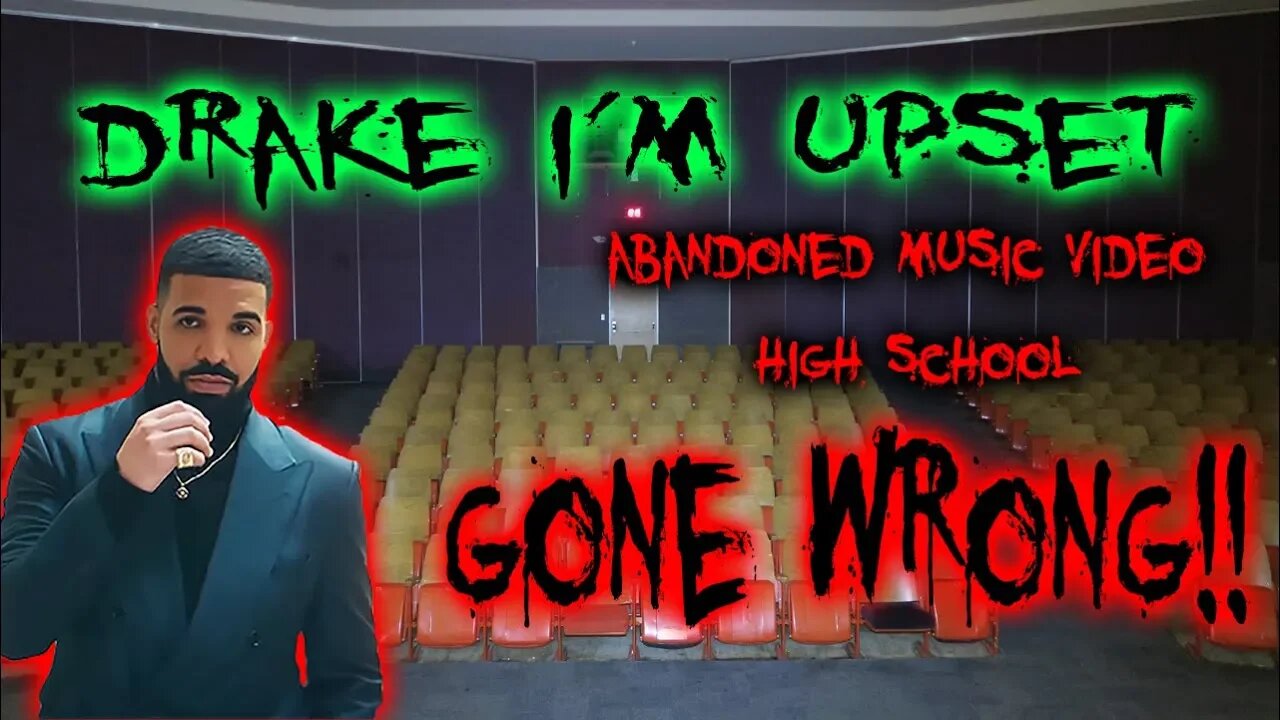 Drake - I'm Upset ABANDONED MUSIC VIDEO SCHOOL - GONE WRONG!