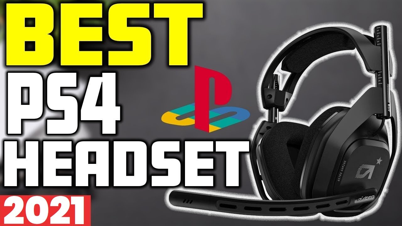 5 Best Headsets For PS4 in 2021