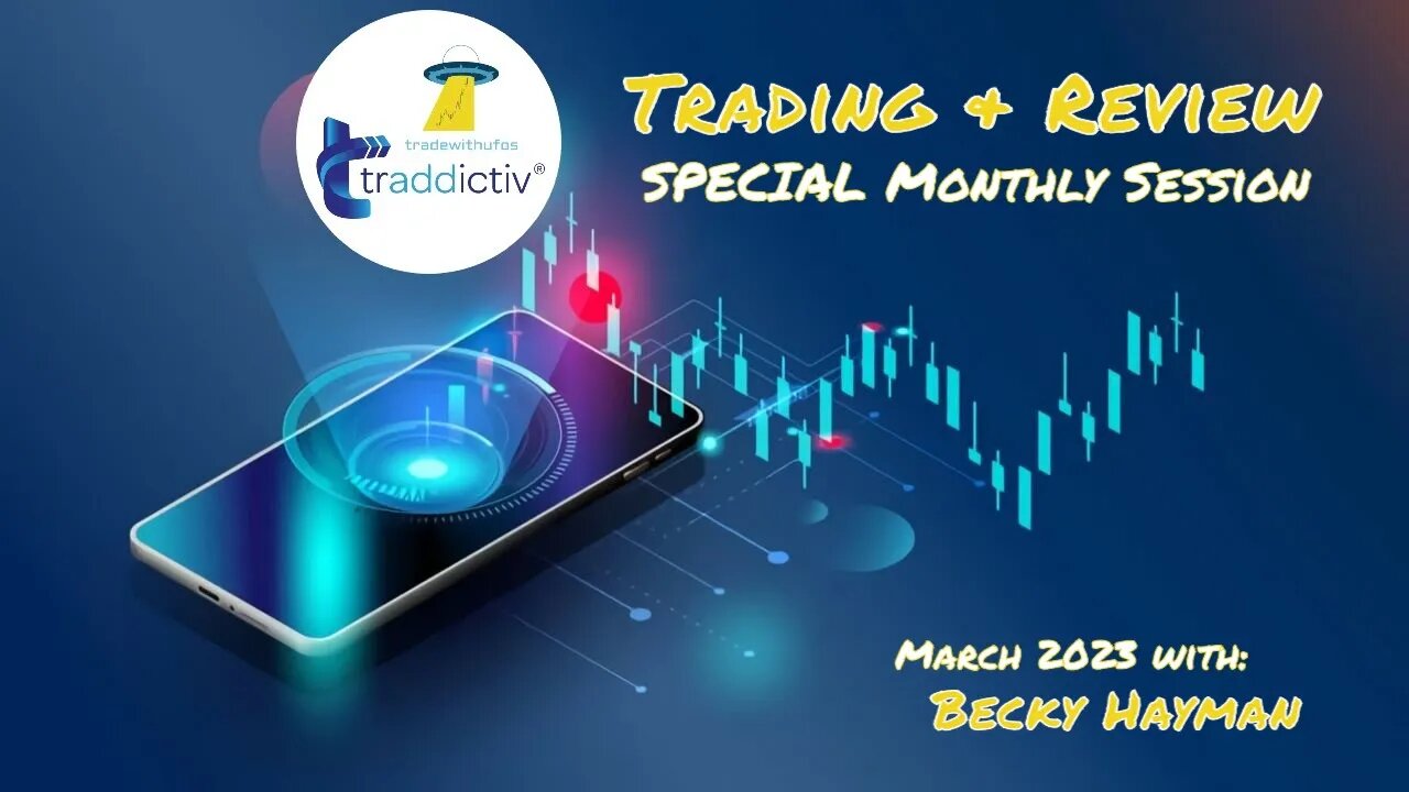 Monthly Trading and Review with Becky Hayman | Mar 2023 by #tradewithufos