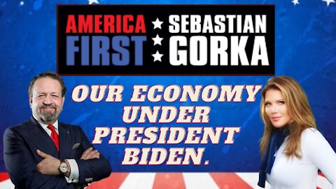 Our economy under President Biden. Trish Regan with Sebastian Gorka on AMERICA First