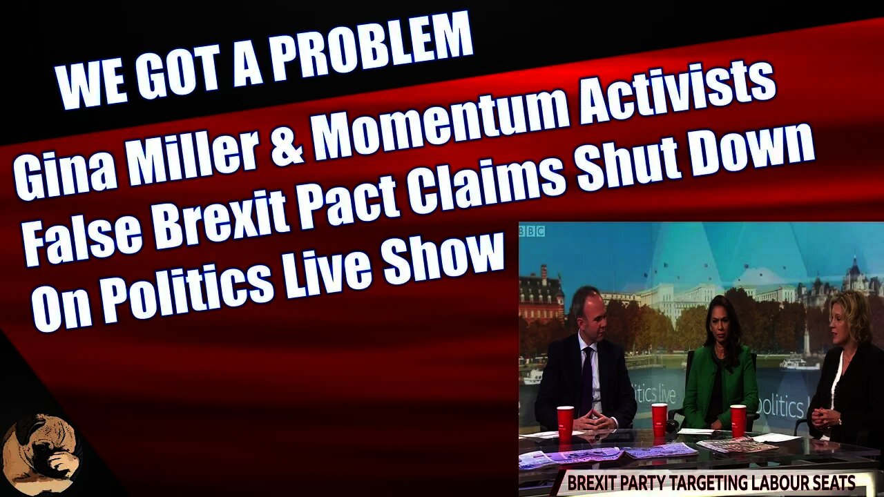 Gina Miller & Momentum Activists False Brexit Pact Claims Shut Down On Politics Live Show