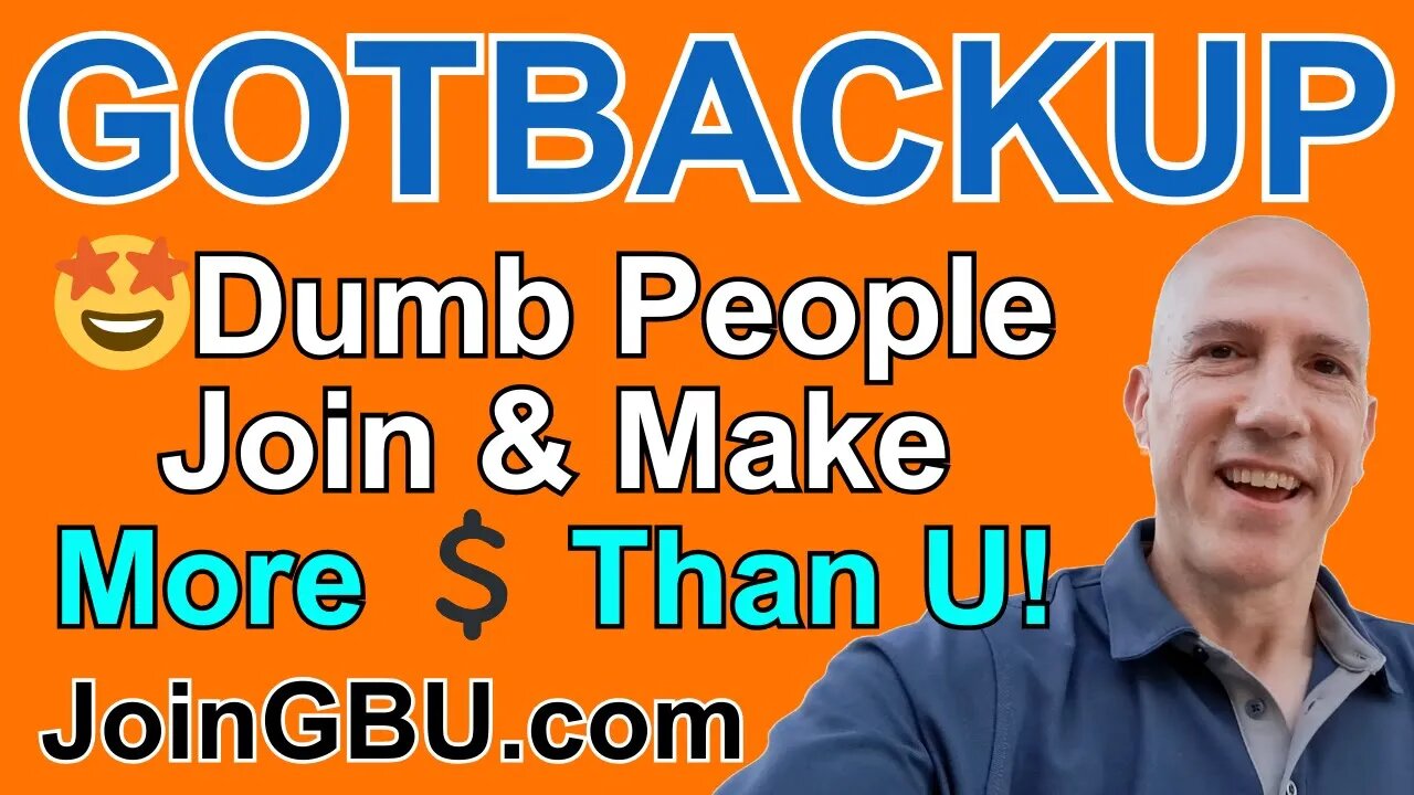 GOTBACKUP: People Dumber Than You Join and Make Big Money! 🤩