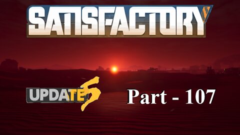 Oil Extraction Ahoy | Satisfactory | Part 107