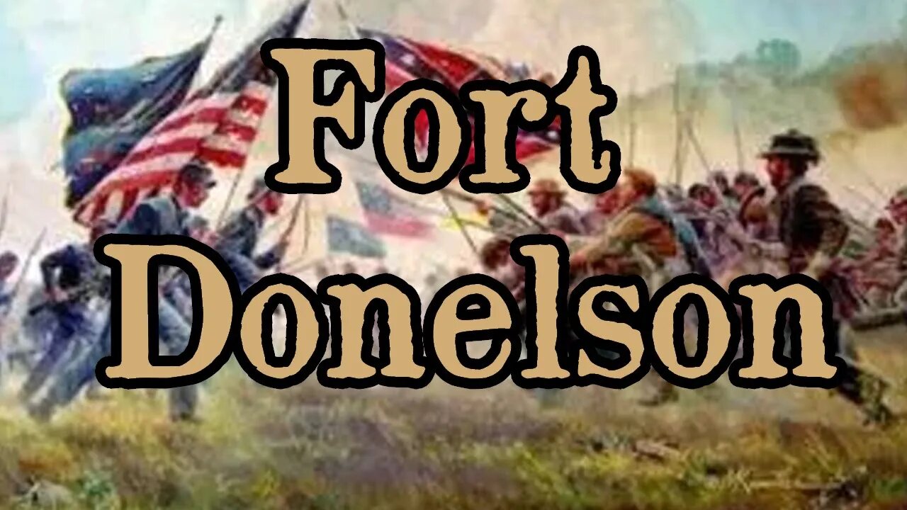 Battles Of The American Civil War | Ep. 20 | Fort Donelson