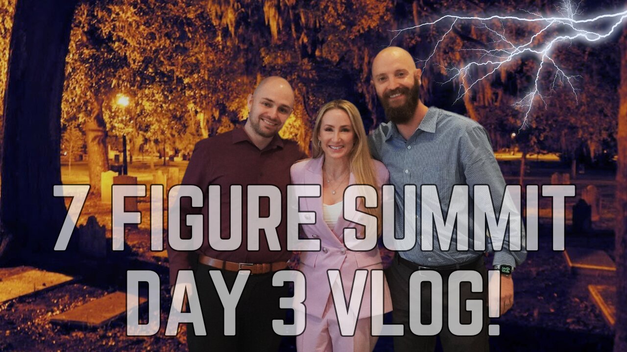 7 Figure Summit: Day 3 Vlog!