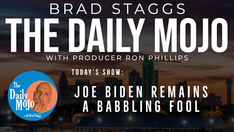 Joe Biden Remains A Babbling Fool - The Daily Mojo