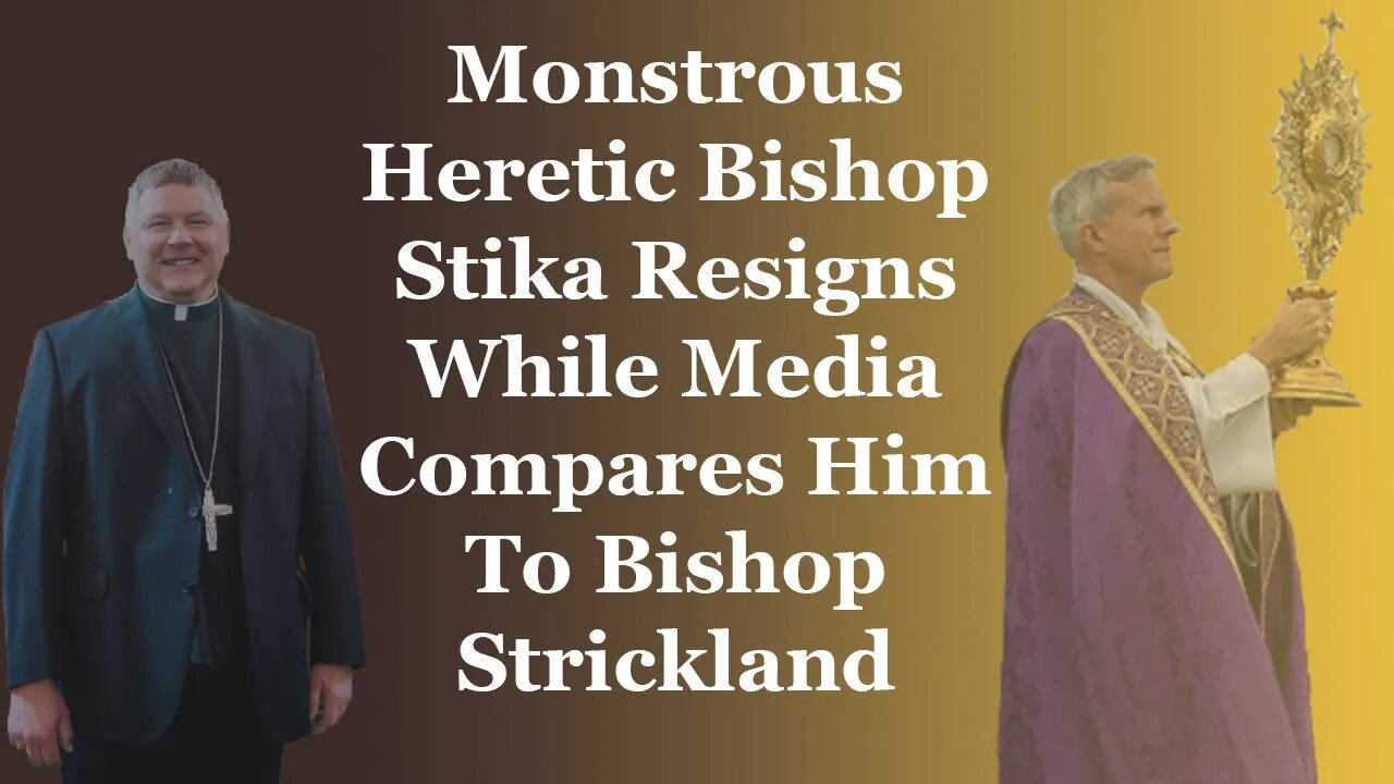 Monstrous Heretic Bishop Stika Resigns While Media Compares Him To Bishop Strickland