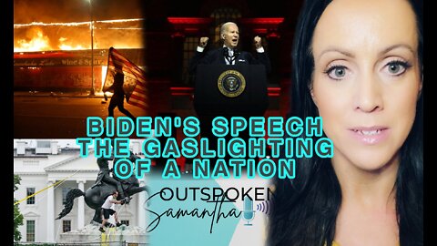 The Unequivocal Hypocrisy and Gaslighting of Biden's Speech || Outspoken Samantha