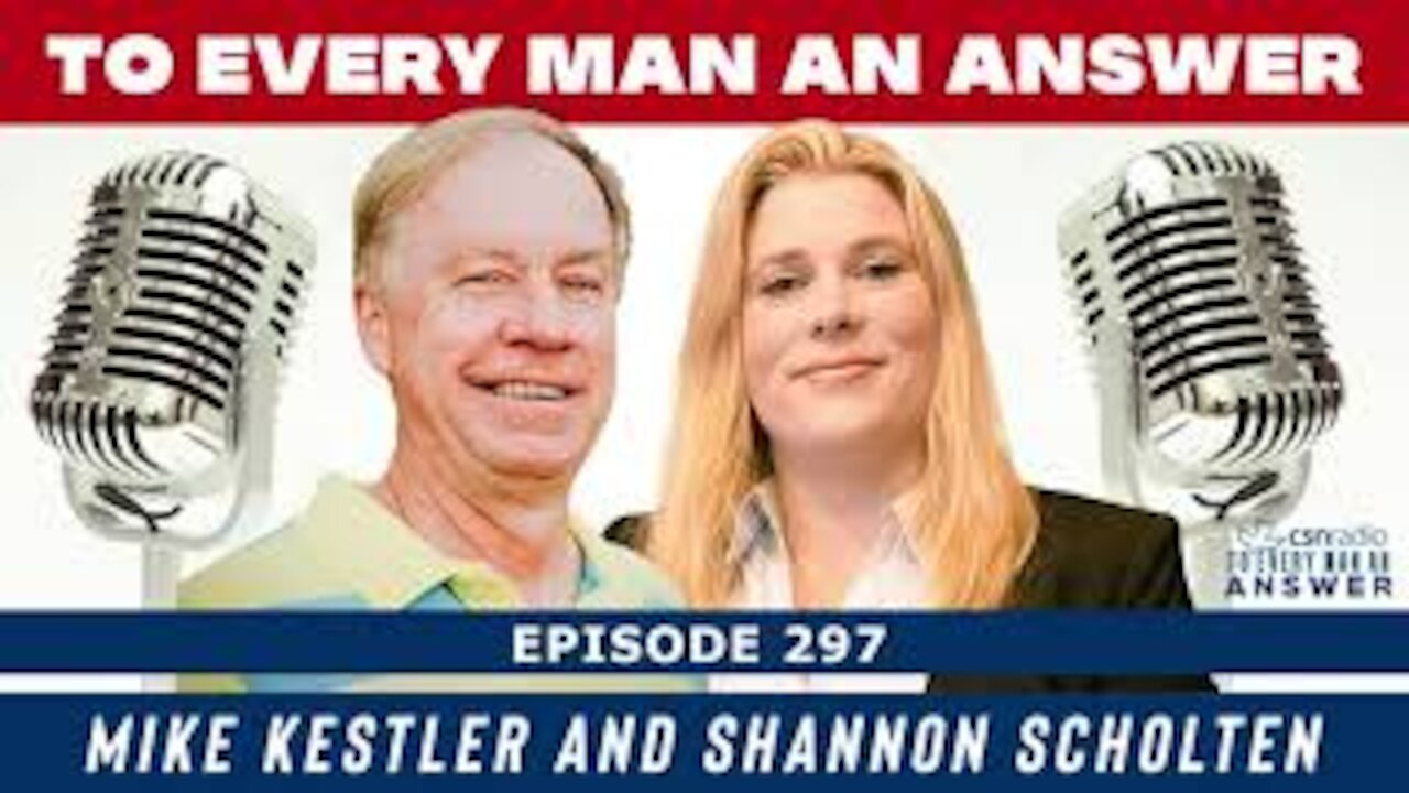 Episode 297 CONTINUED - Shannon Scholten and Mike Kestler on To Every Man An Answer