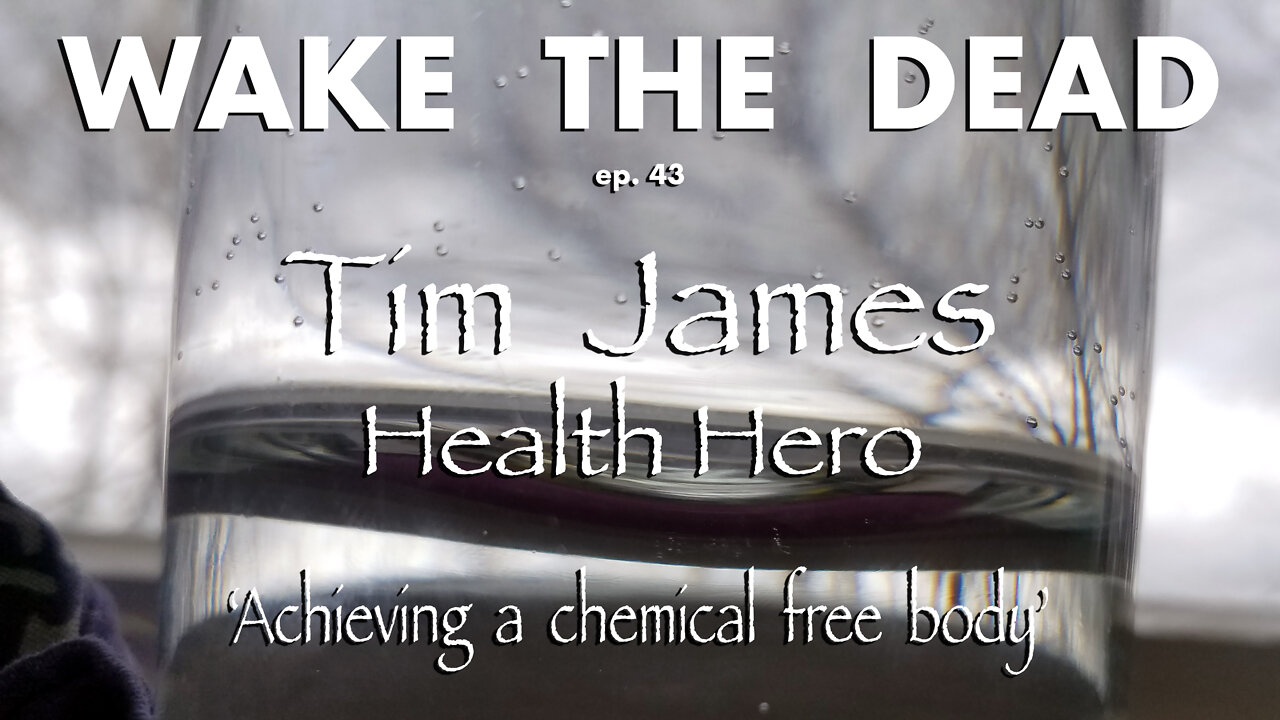 WTD ep.43 Tim James 'achieving a chemical free body'