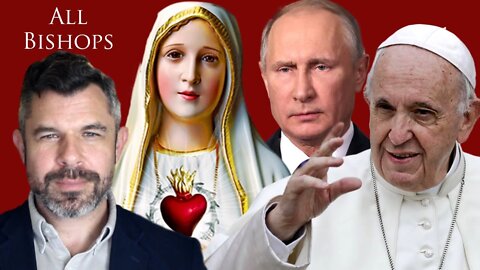 Pope Francis invites ALL Bishops to consecrate Russia to Immaculate Heart