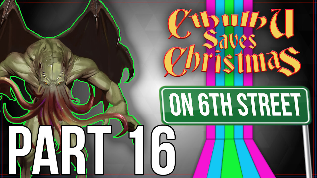 Cthulhu Saves Christmas on 6th Street Part 16