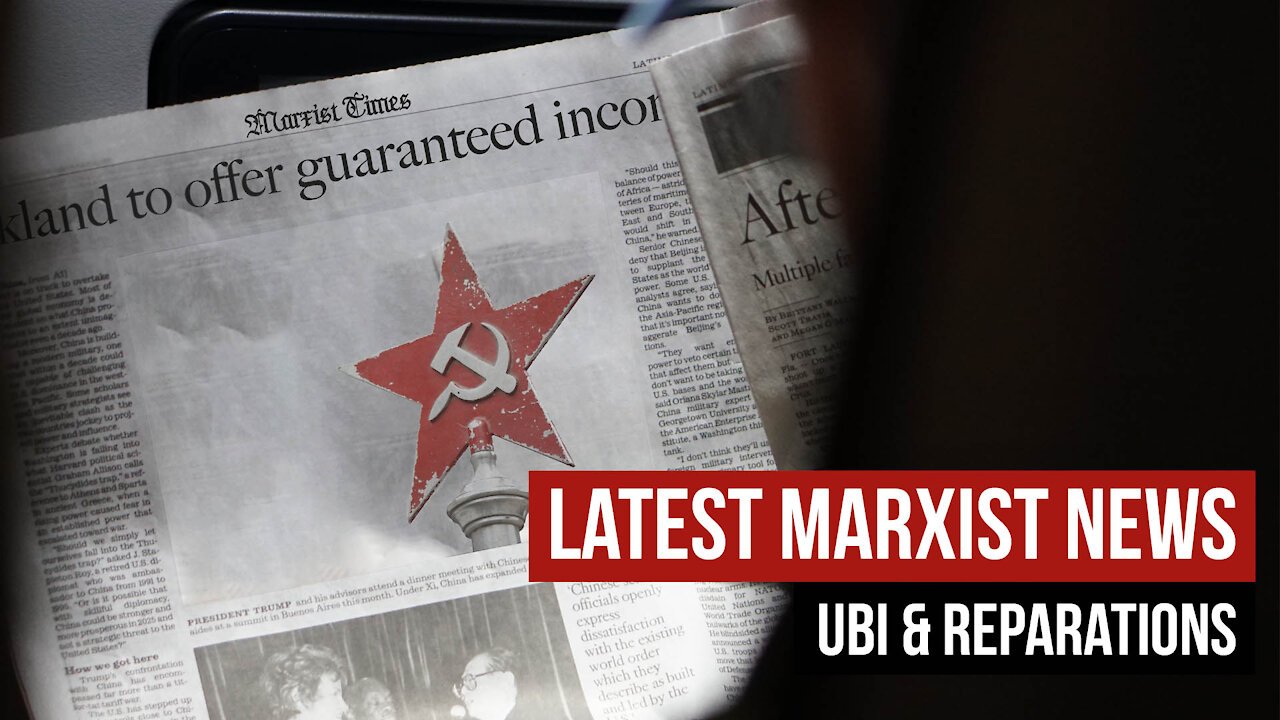 Latest Marxist News: UBI & Reparations