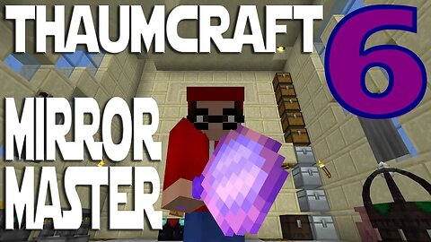 Lets Play Minecraft Thaumcraft 6 ep 25 - Magic Hand Mirror