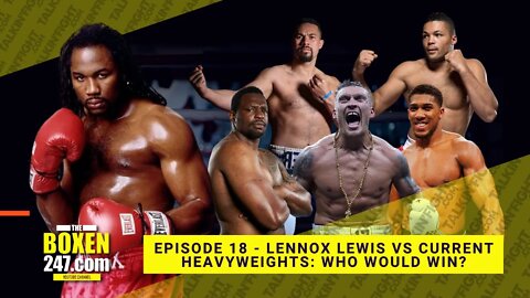 Lennox Lewis vs current heavyweights: who would win? | Boxen247 with Kristian | Talkin Fight