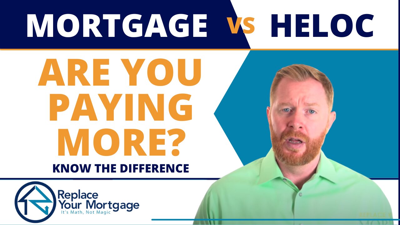 Mortgage VS HELOC - Is Not Knowing The Differences Causing You To Pay More?