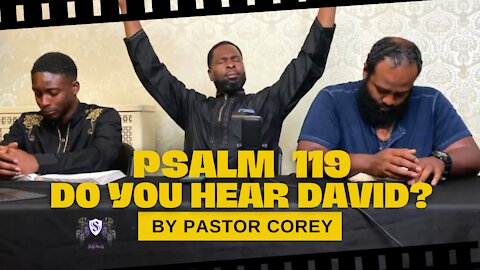 Psalm 119 - Do You Hear David? || Pastor Corey