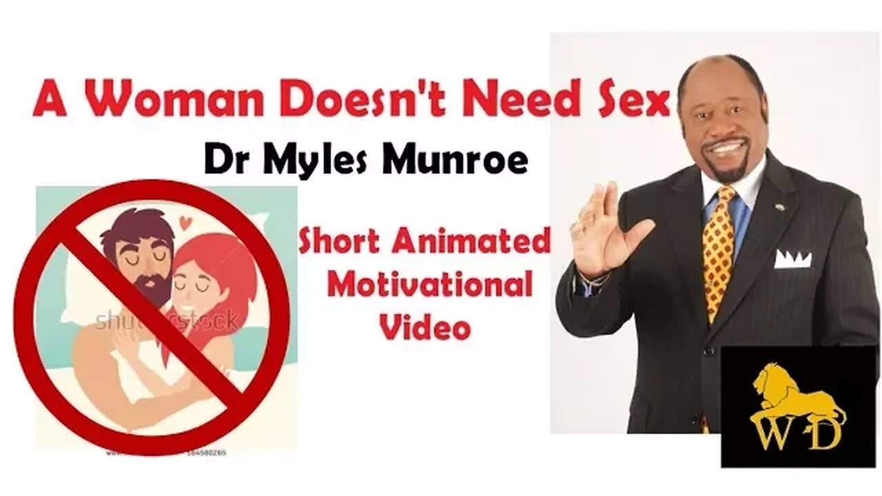 WOMEN DON'T NEED SEX - See Number One NEED of a Woman | Myles Munroe (MUST WATCH NEW!!!)