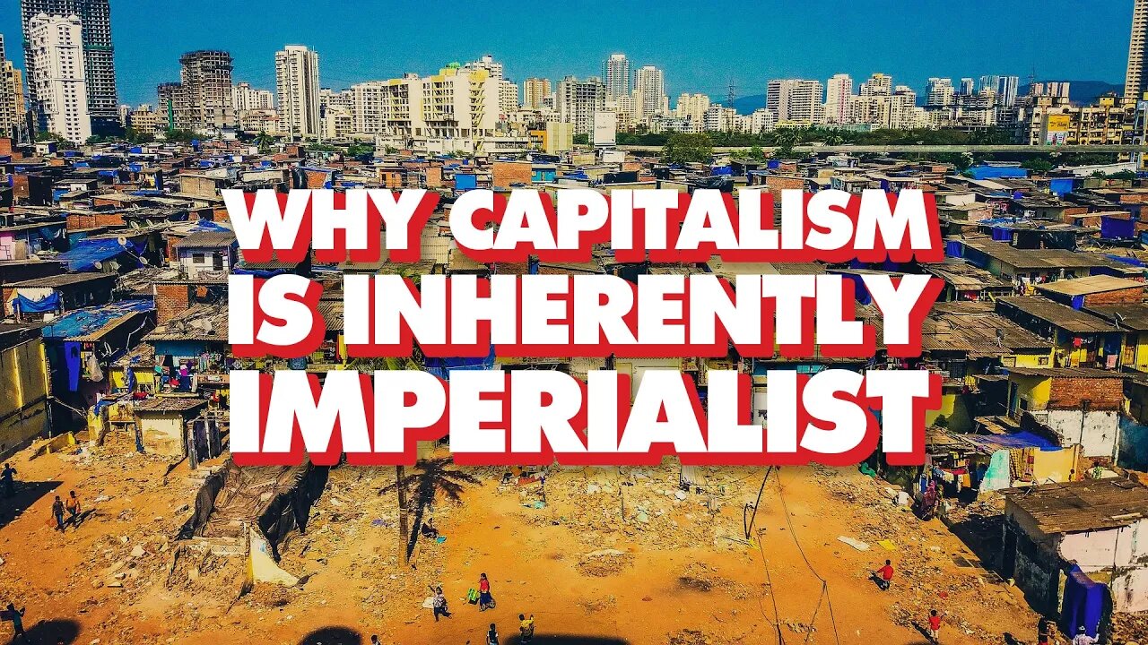 Why capitalism is inherently imperialist: Class struggle at the international level