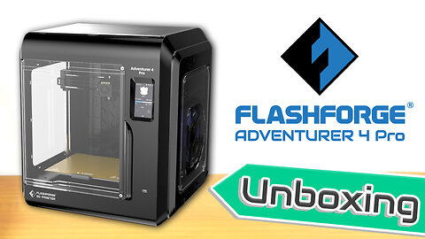 Flashforge Adventurer 4 Pro - Unboxing & Setup