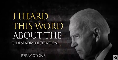 I heard This Word About the Biden Administration | Perry Stone