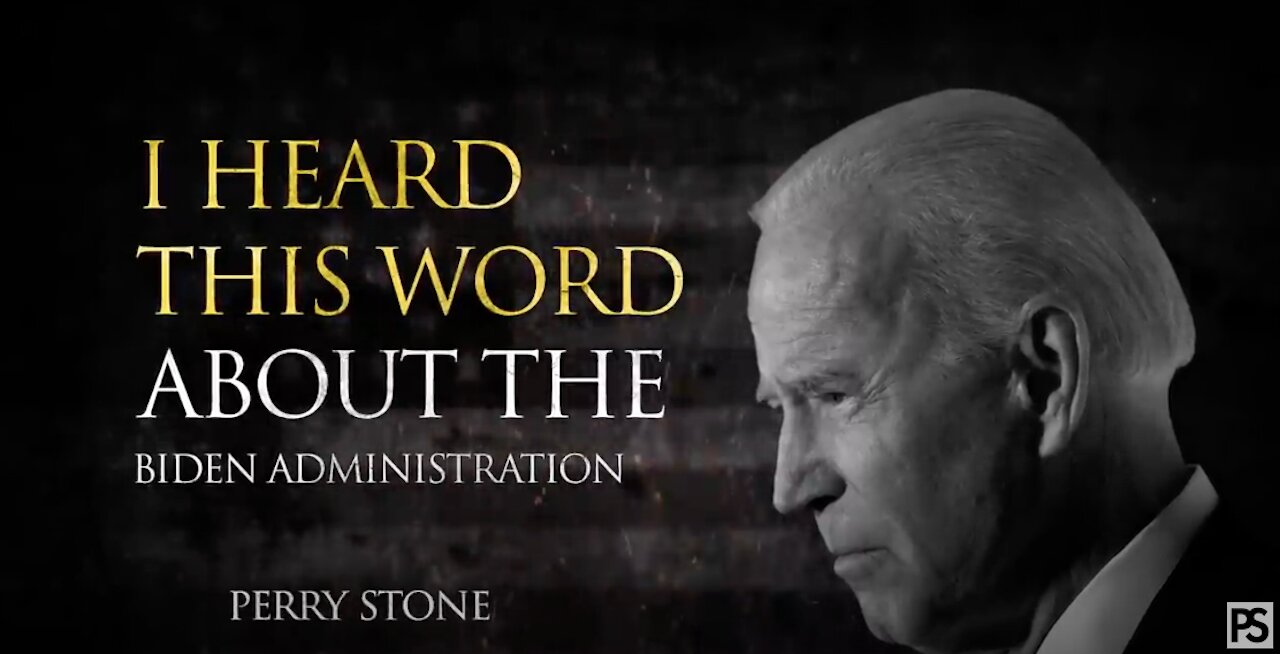 I heard This Word About the Biden Administration | Perry Stone