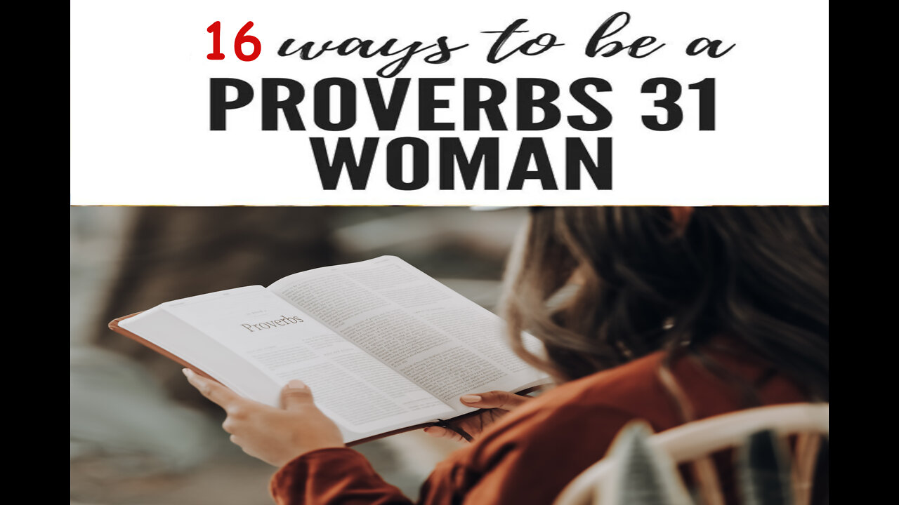 Posting 05-02-2022 - 16 Ways to be a Proverbs 31 Woman