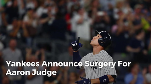 Yankees Announce Surgery For Aaron Judge