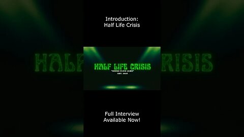 Introduction: Half Life Crisis