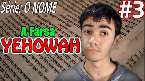 Série: O Nome | O falso nome Yehowah (Vídeo 3)