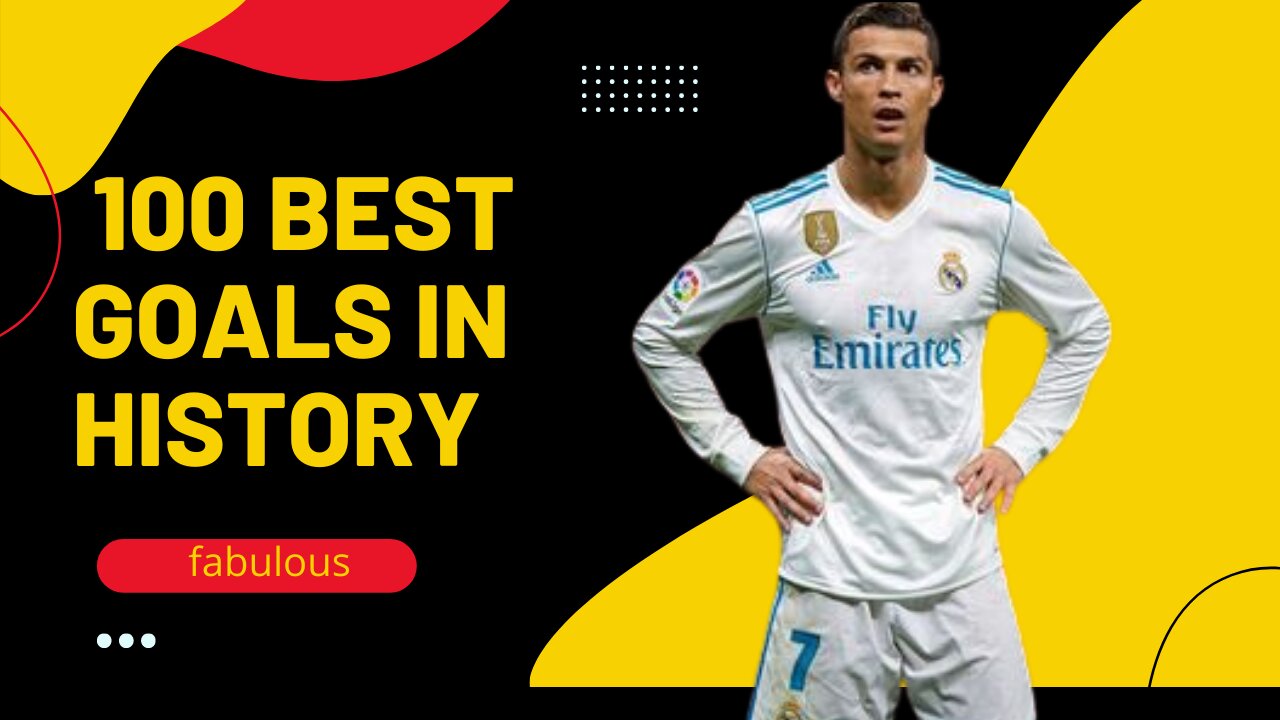 the 100 most beautiful goals in history
