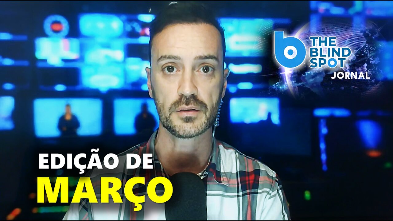 🎙️| Jornal The BlindSpot - Edição de Março